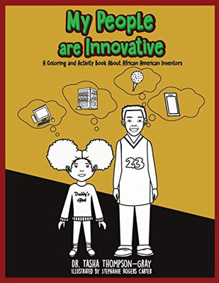 My People Are Innovative: A Coloring And Activity Book About African American Inventors