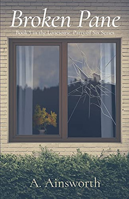 Broken Pane (Lonesome, Party Of Six)