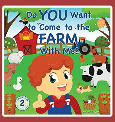 Do You Want To Come To The Farm With Me?
