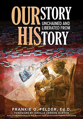Ourstory Unchained And Liberated From History