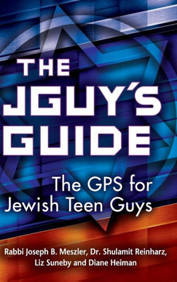 The Jguy's Guide: The GPS for Jewish Teen Guys