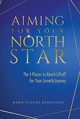 Aiming For Your North Star: The 4 Phases To Reach Liftoff For Your Growth Journey