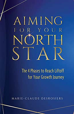 Aiming For Your North Star: The 4 Phases To Reach Liftoff For Your Growth Journey