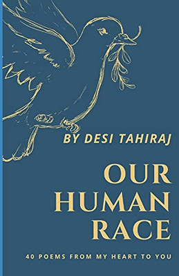 Our Human Race: 44 Poems From My Heart To Yours