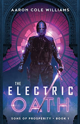 The Electric Oath: Sons Of Prosperity Book 1