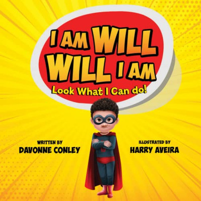 I Am Will. Will I Am: Look What I Can Do!