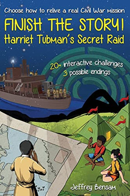Finish The Story! Harriet Tubman'S Secret Raid