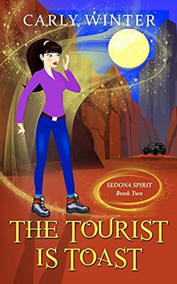 The Tourist Is Toast: A Humorous Paranormal Cozy Mystery