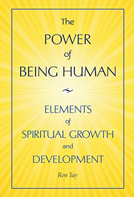 The Power Of Being Human: Elements Of Spiritual Growth And Development