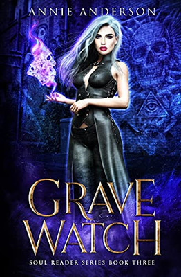 Grave Watch: Arcane Souls World (Soul Reader)