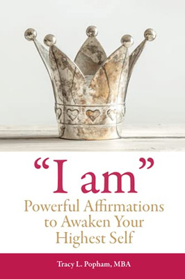 I Am Powerful Affirmations To Awaken Your Highest Self