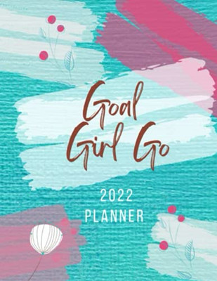 Goal Girl Go: 2022 Planner