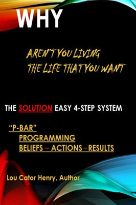 Why: Aren't you living the life that you want