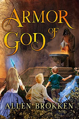 Armor Of God: A Towers Of Light Family Read Aloud