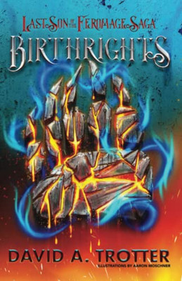 Birthrights: Book One Of The Last Son Of The Feromage Saga