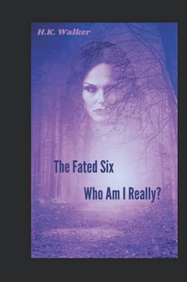 Who Am I Really? (The Fated Six)