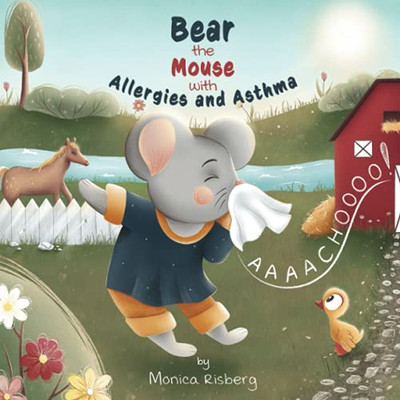 Bear The Mouse With Allergies And Asthma: Bear The Mouse