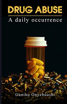 Drug Abuse, A Daily Occurence