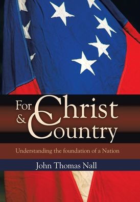 For Christ and Country: Understanding the Foundation of a Nation