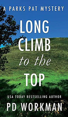 Long Climb To The Top: A Quick-Read Police Procedural Set In Picturesque Canada