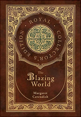 The Blazing World (Royal Collector'S Edition) (Case Laminate Hardcover With Jacket)