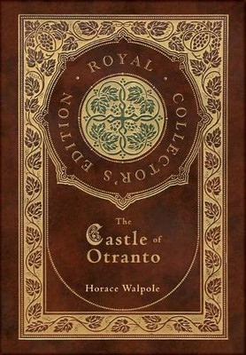 The Castle Of Otranto (Royal Collector'S Edition) (Case Laminate Hardcover With Jacket)