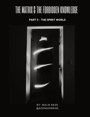 The Matrix & The Forbidden Knowledge (Part 5): The Spirit World Large Print