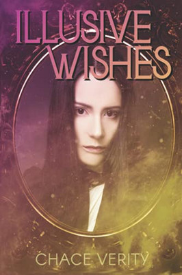 Illusive Wishes: A Dark Fairy Tale Romance (Dithered Hearts)