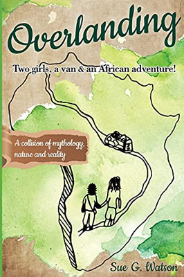 Overlanding: Two Girls, A Van, & An African Adventure!