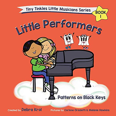 Little Performers Book 1 Patterns On Black Keys (Tiny Tinkles Little Musicians Series)