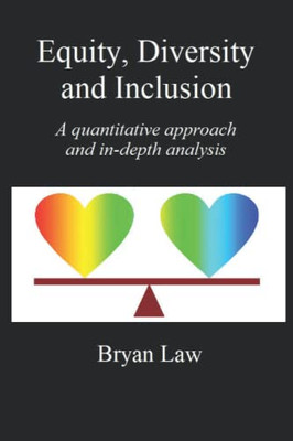 Equity, Diversity & Inclusion: A Quantitative Approach And In-Depth Analysis