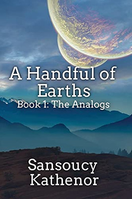 A Handful Of Earths Book 1: The Analogs