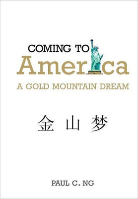 Coming to America: A Gold Mountain Dream