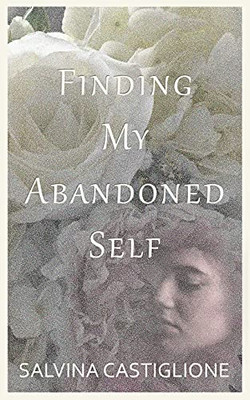 Finding My Abandoned Self