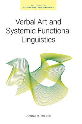 Verbal Art And Systemic Functional Linguistics (Key Concepts In Systemic Functional Linguistics)