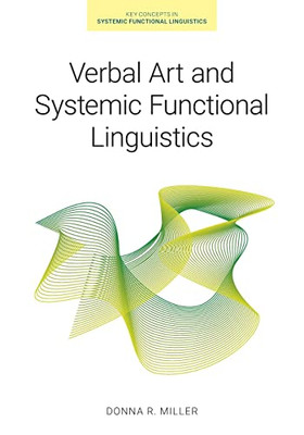 Verbal Art And Systemic Functional Linguistics (Key Concepts In Systemic Functional Linguistics)