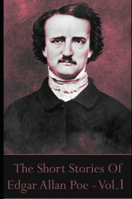 The Short Stories Of Edgar Allan Poe, Volume 1