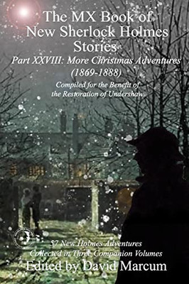 The Mx Book Of New Sherlock Holmes Stories Part Xxviii: More Christmas Adventures (1869-1888)