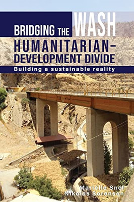 Bridging The Wash Humanitarian-Development Divide: Building A Sustainable Reality