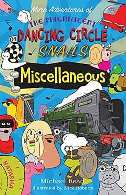 More Adventures Of The Magnificent Dancing Circle Snails: Miscellaneous