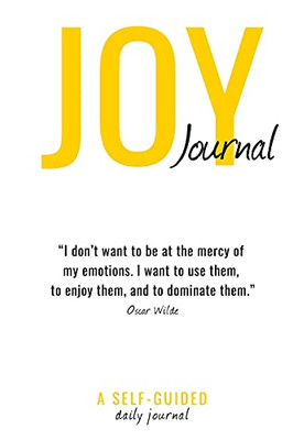 Joy Journal Self-Guided Journal: Your Daily Guide To Transforming Your Life & Finding More Joy (Headtrash)