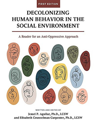 Decolonizing Human Behavior In The Social Environment: A Reader For An Anti-Oppressive Approach