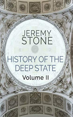 History of the Deep State: Volume II