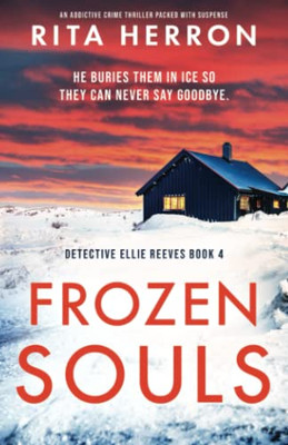 Frozen Souls: An Addictive Crime Thriller Packed With Suspense (Detective Ellie Reeves)