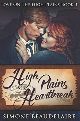 High Plains Heartbreak: Large Print Edition (Love On The High Plains)