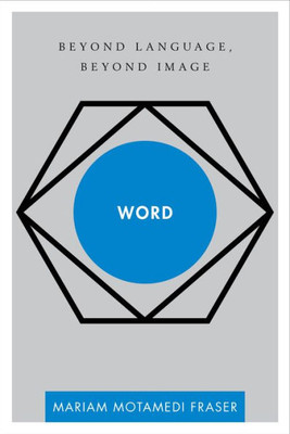 Word: Beyond Language, Beyond Image