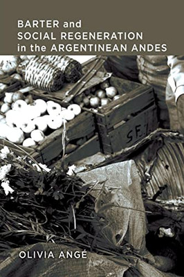 Barter And Social Regeneration In The Argentinean Andes