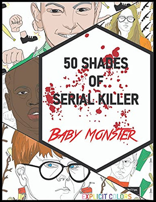 50 Shades Of Serial Killer-Baby Monster: The Most Creepy And Disturbing Serial Killer Coloring Book