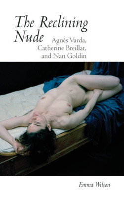 The Reclining Nude: AgnÃ¨s Varda, Catherine Breillat, and Nan Goldin