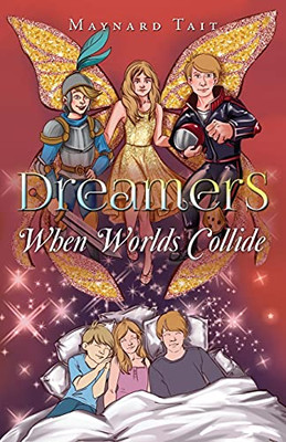 Dreamers: When Worlds Collide